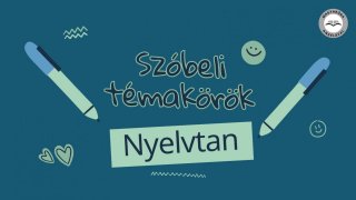 Szóbeli témakörök - nyelvtan