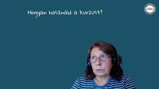 Hogyan használd a kurzust?